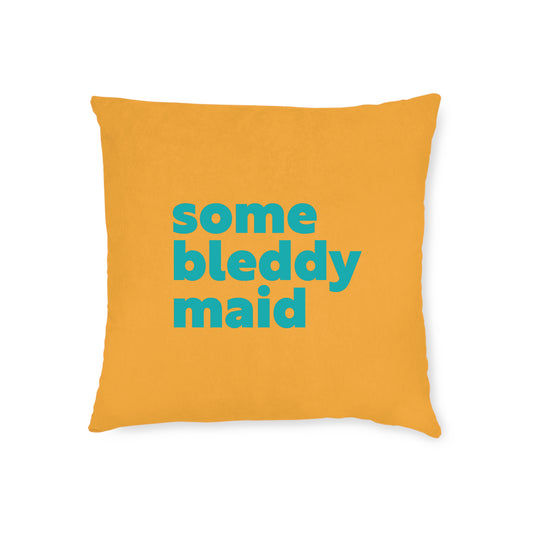 Some Bleddy Maid Cushion