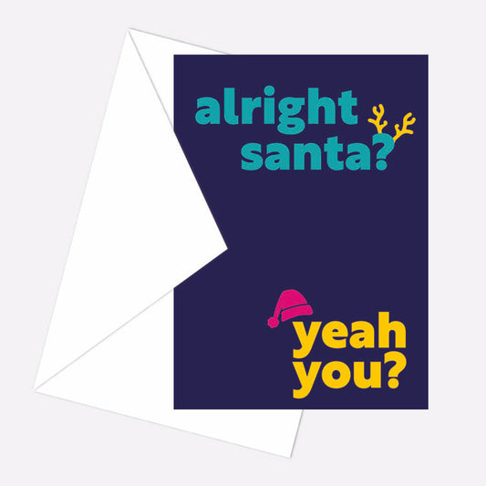 Alright Santa? Yeah You?