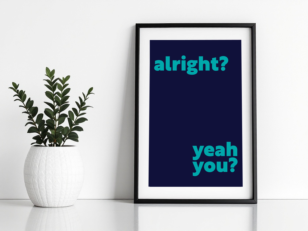 Alright? Yeah You? Print