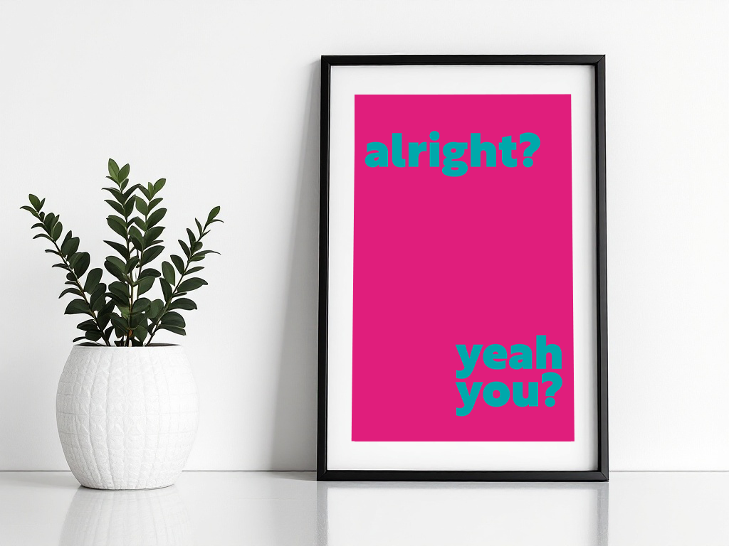 Alright? Yeah You? Print