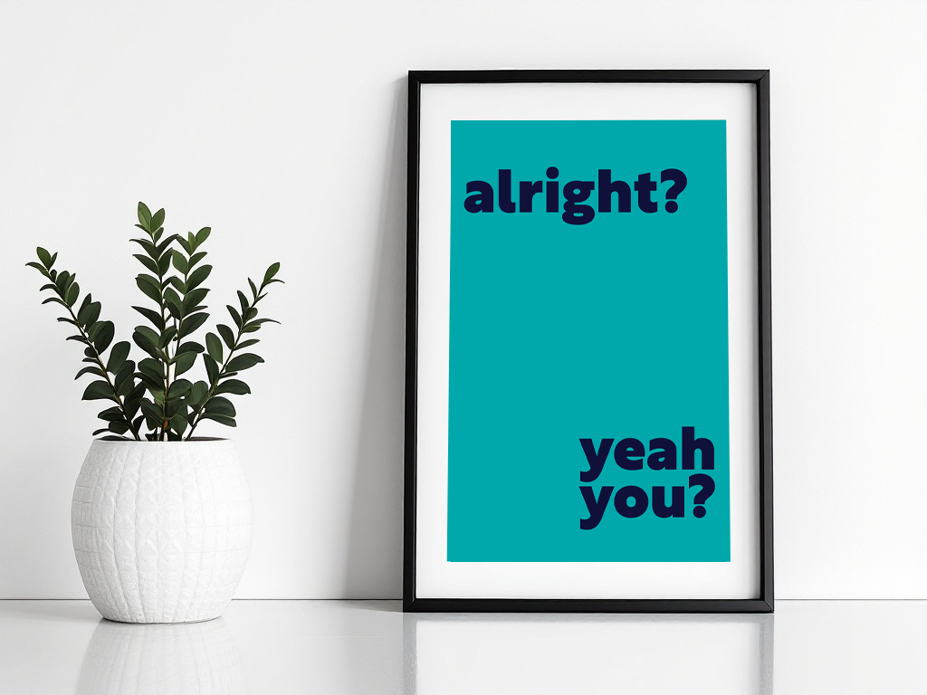 Alright? Yeah You? Print