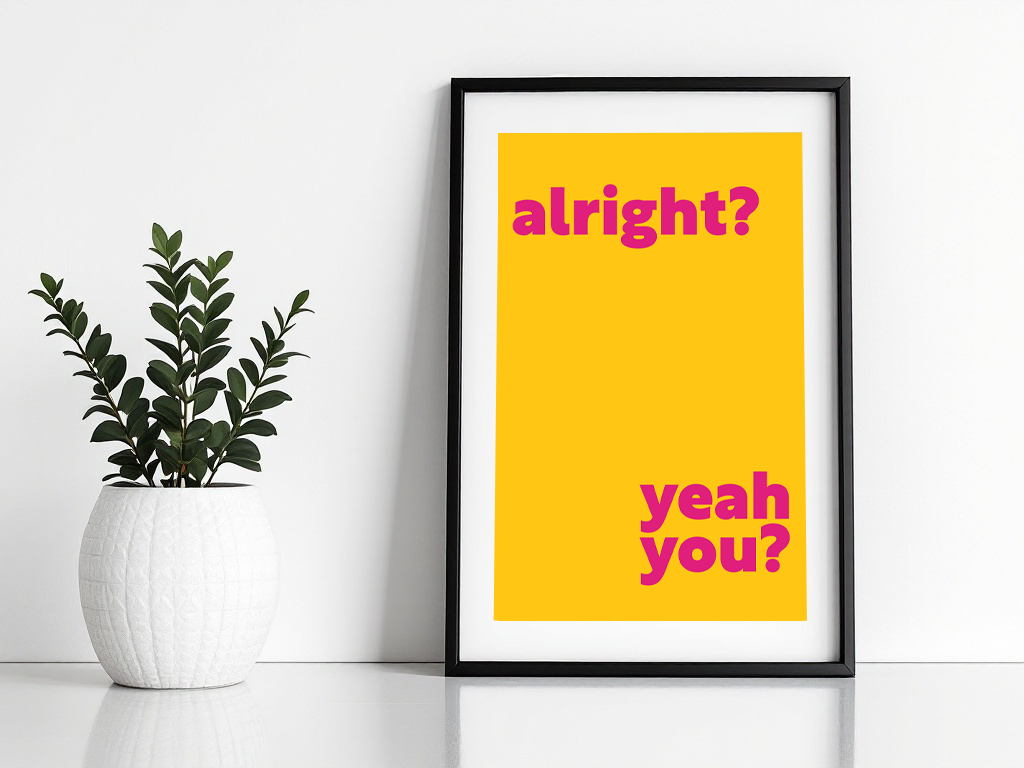 Alright? Yeah You? Print
