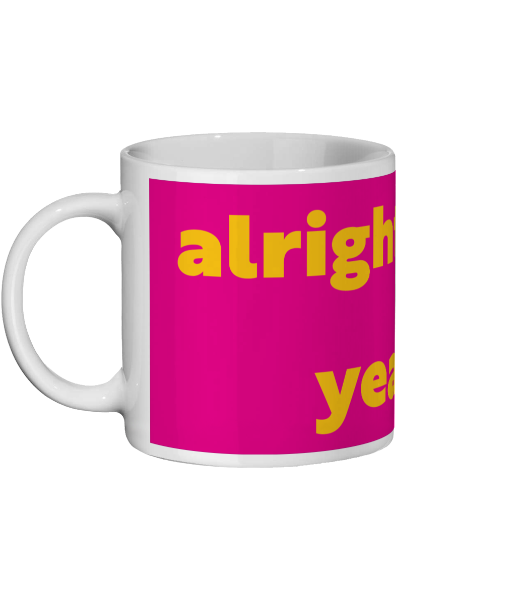 Alright? Yeah You? Mug
