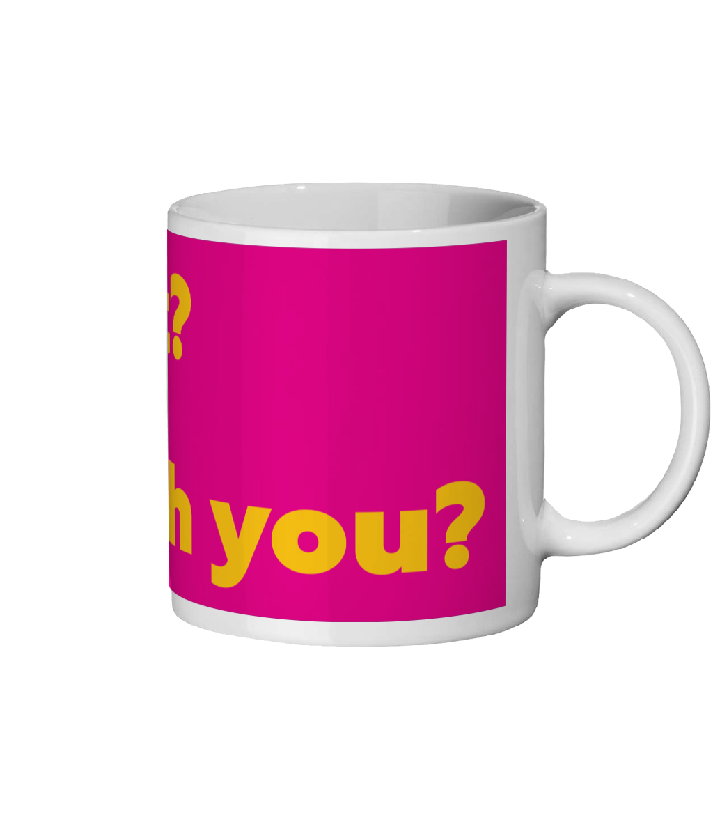 Alright? Yeah You? Mug