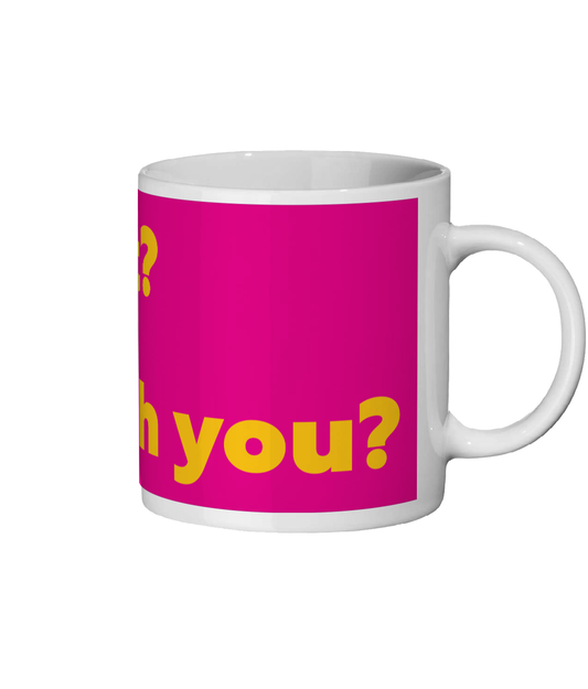 Alright? Yeah You? Mug