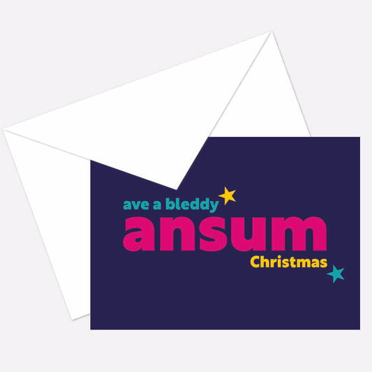 Ave a bleddy ansum Christmas