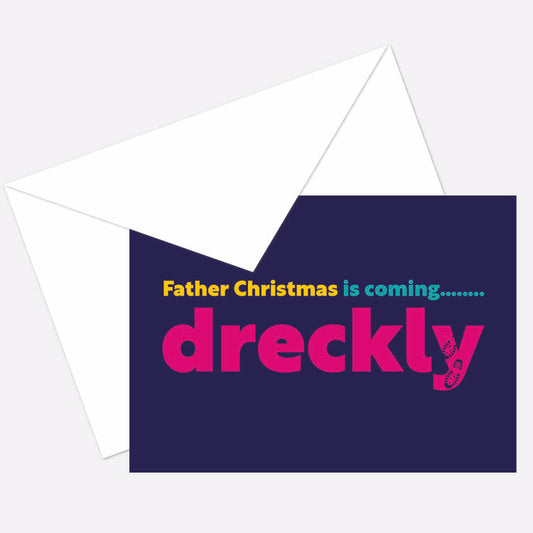 Father Christmas will be here.. dreckly!