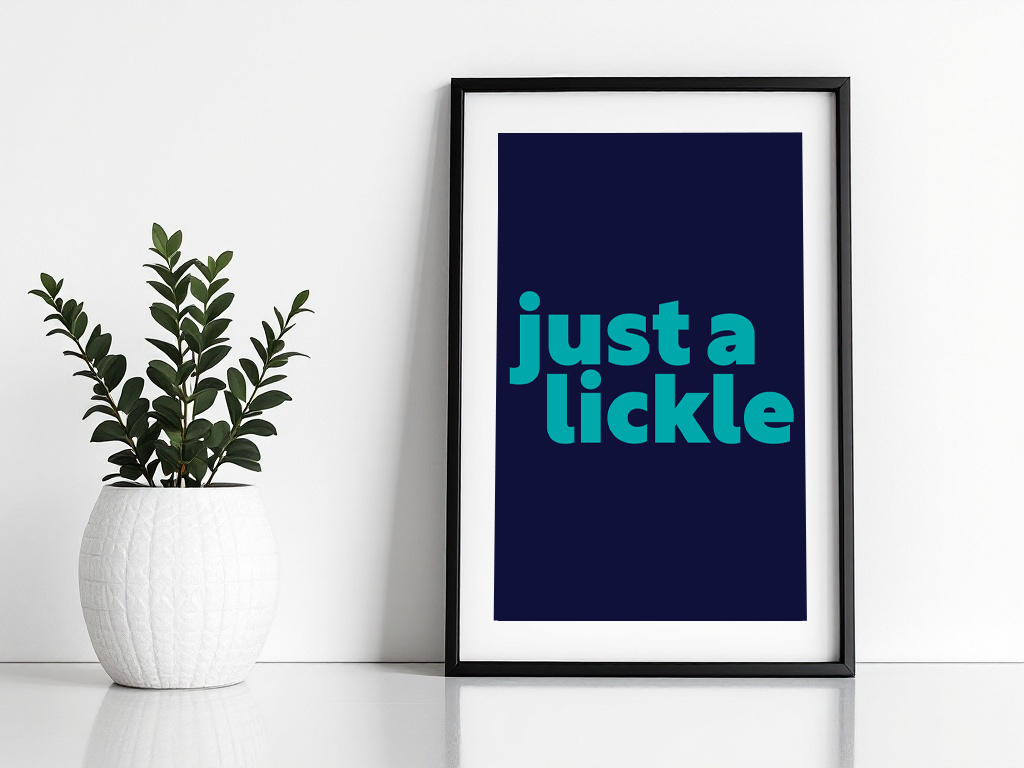 Just a Lickle Print