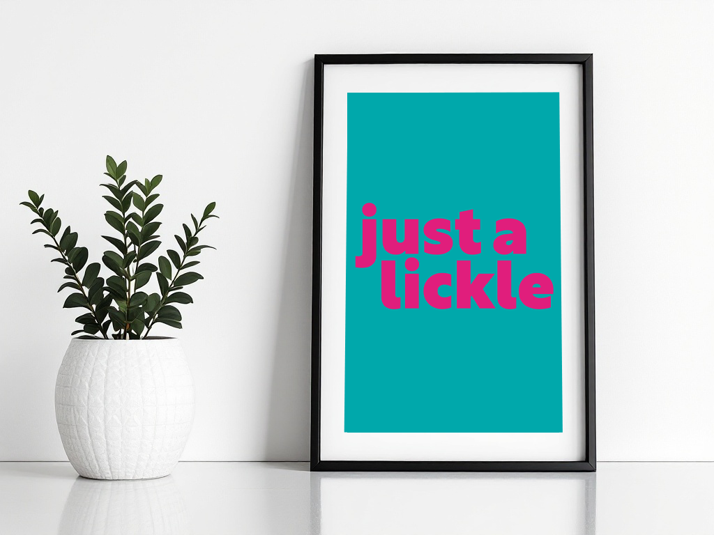 Just a Lickle Print