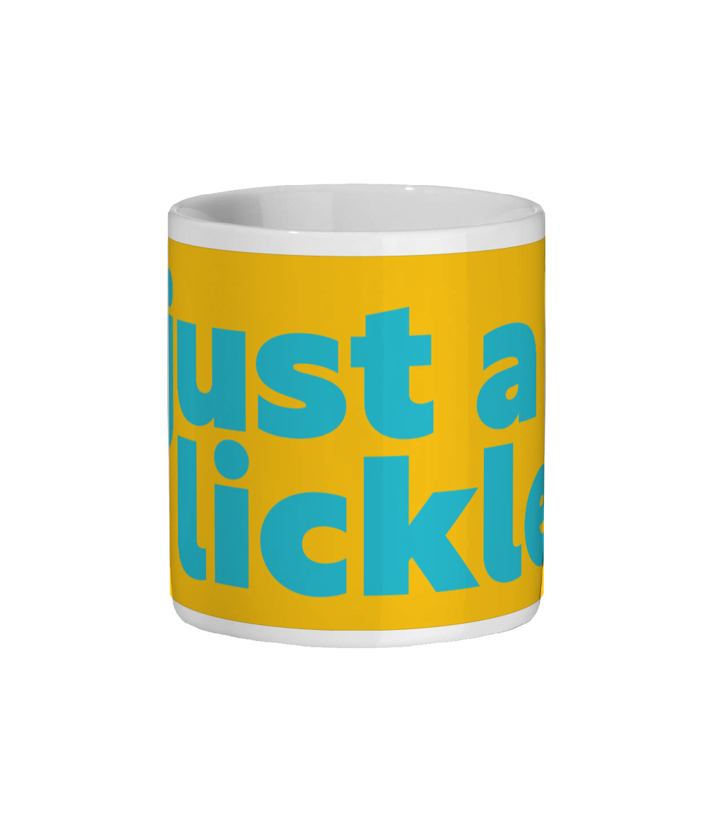 Just a Lickle Mug