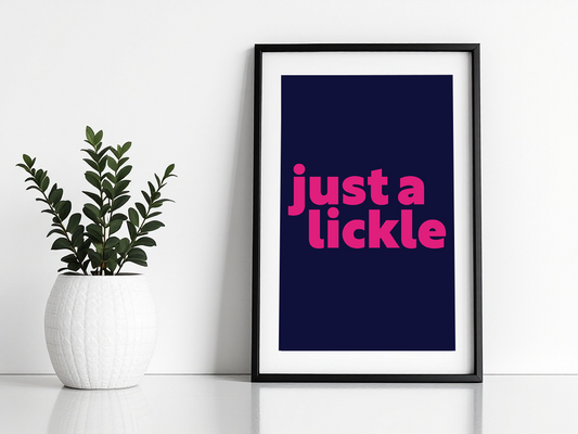 Just a Lickle Print