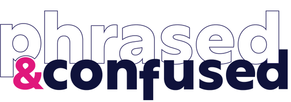 Phrased and Confused