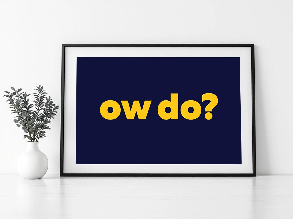 Ow Do? Print