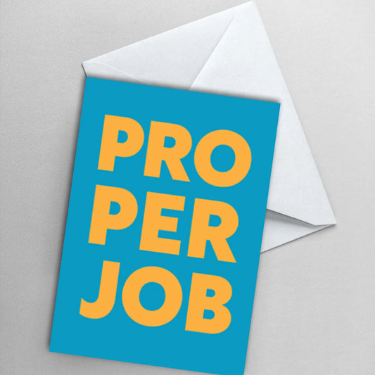 Greetings Card - Proper Job
