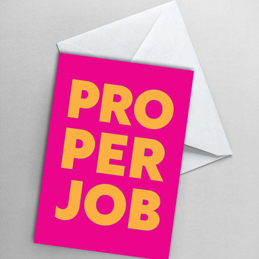 Greetings Card - Proper Job
