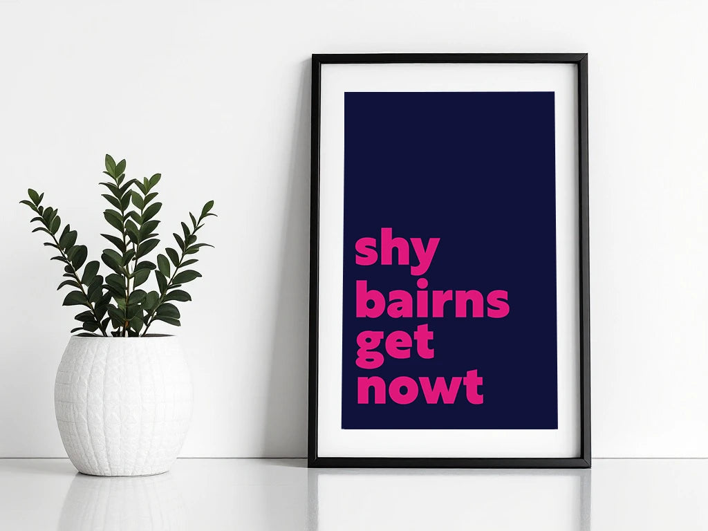 Shy Bairns get Nowt Print