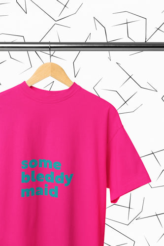 Some Bleddy Maid T-shirt