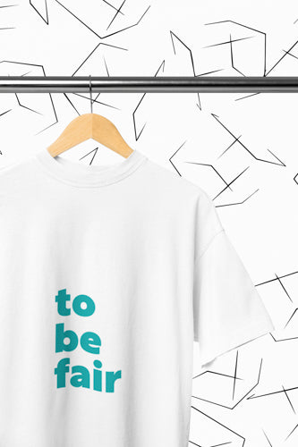 To Be Fair T-Shirt