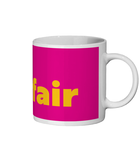 To Be Fair Mug