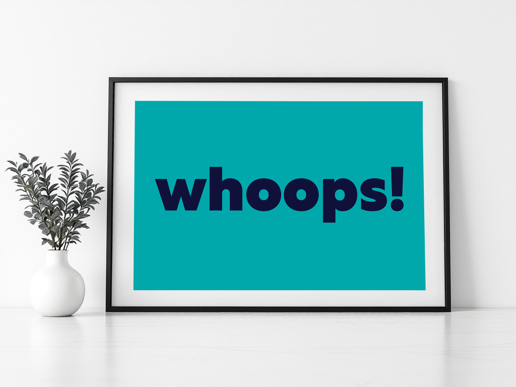 Whoops! Print
