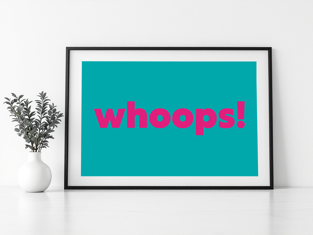 Whoops! Print