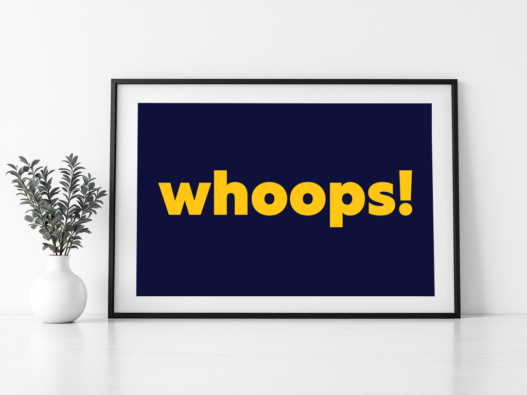 Whoops! Print