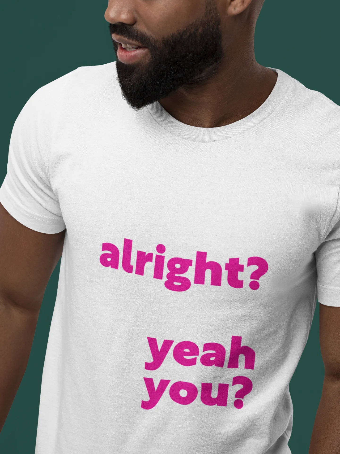 Alright? Yeah You? T-shirt