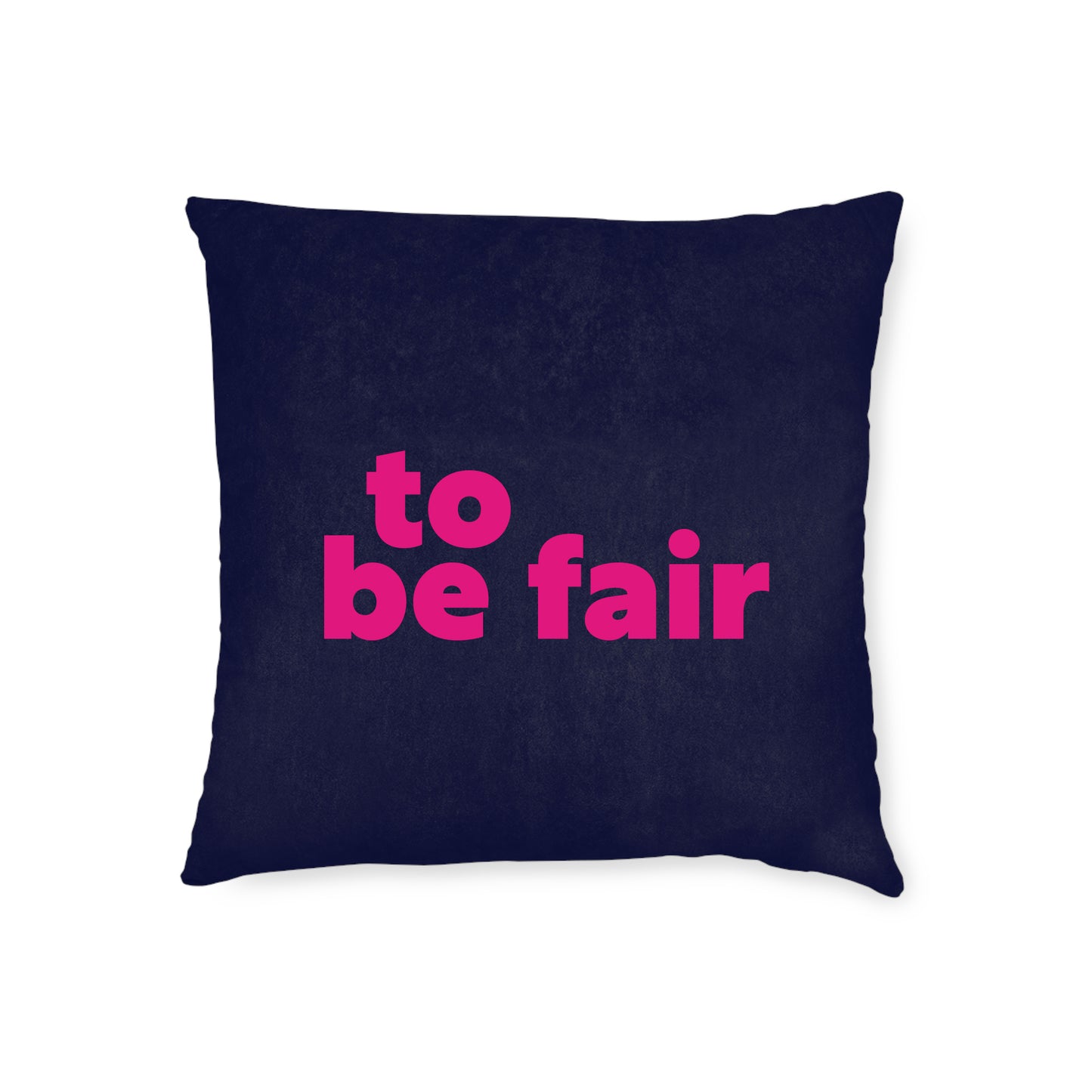 To Be Fair Cushion