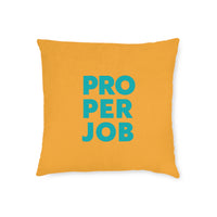 Proper Job Cushion
