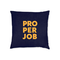 Proper Job Cushion
