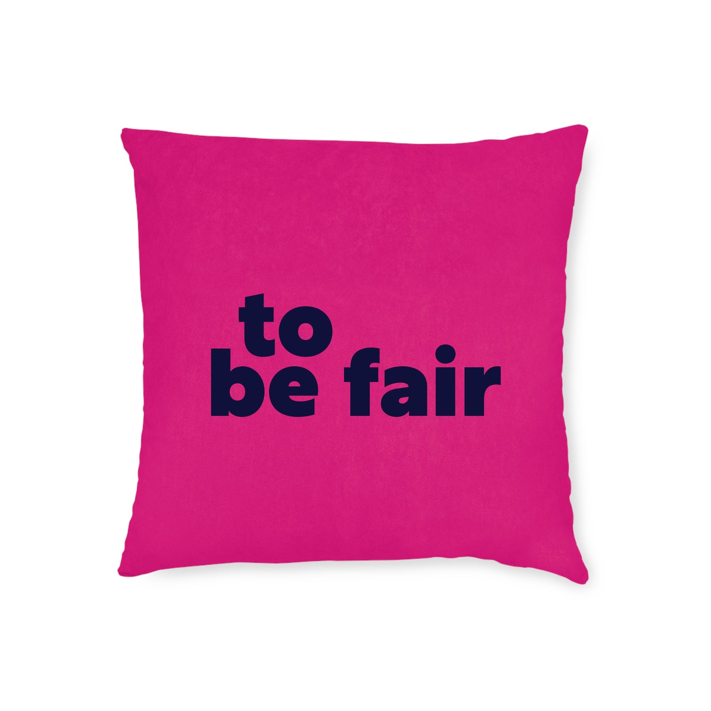 To Be Fair Cushion