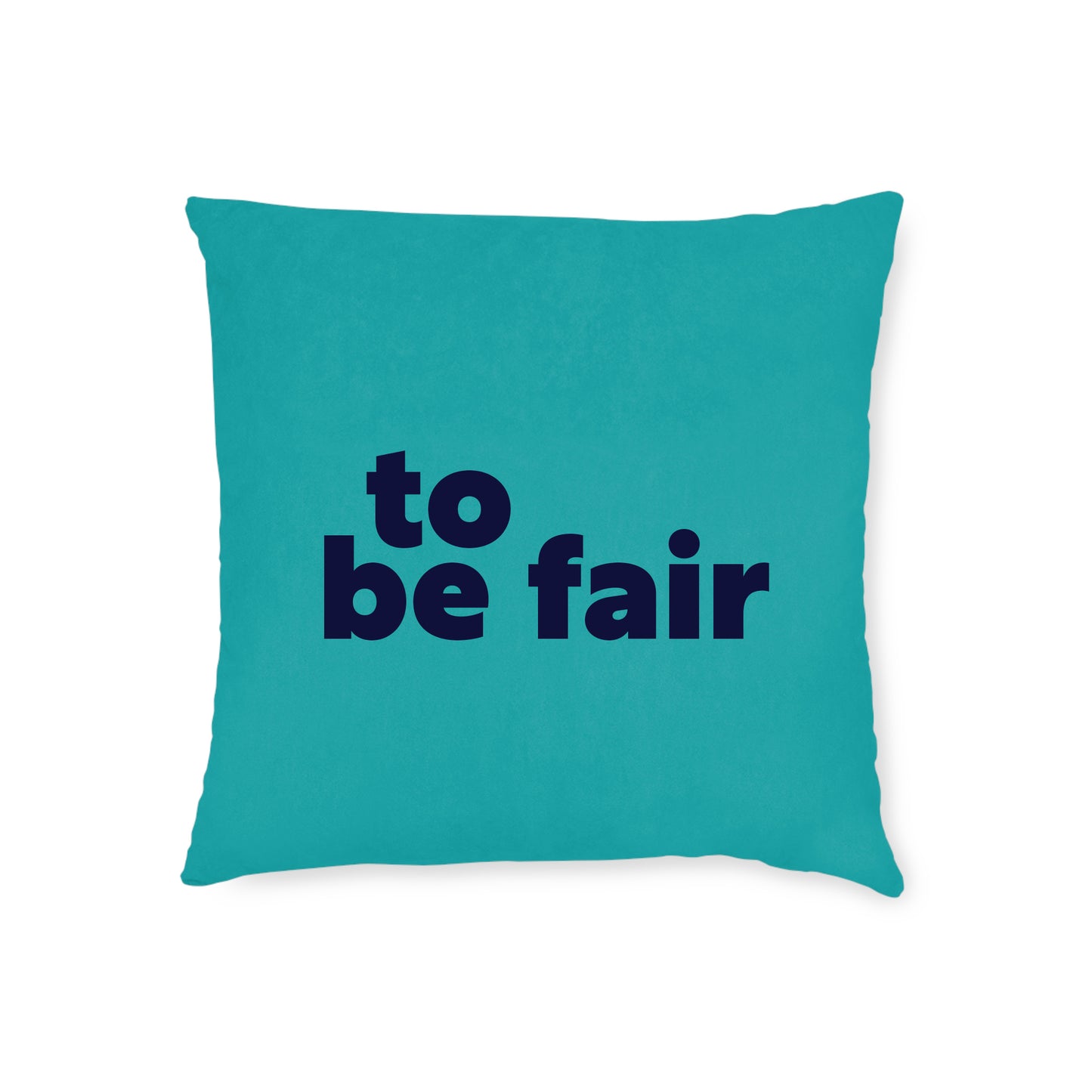 To Be Fair Cushion
