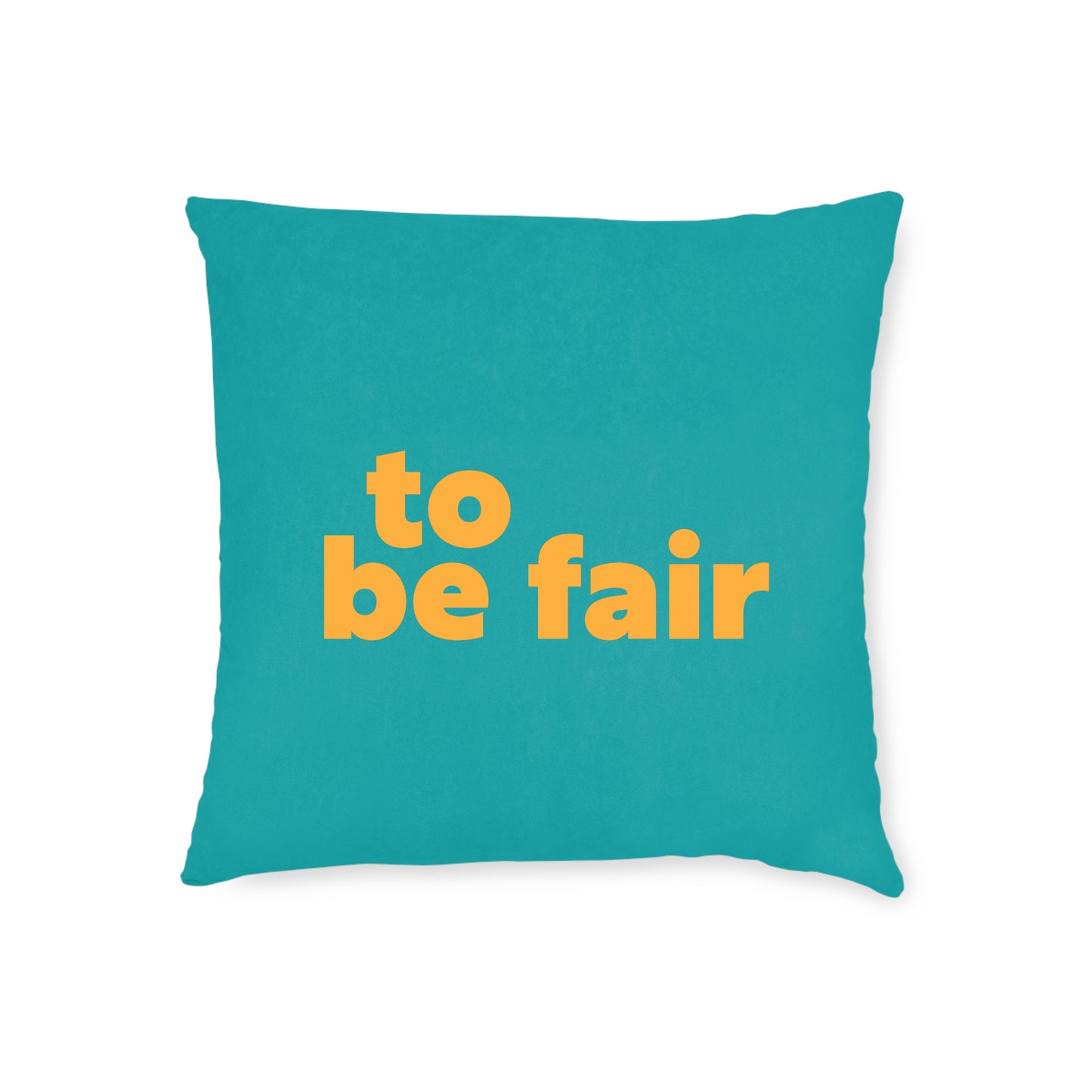 To Be Fair Cushion