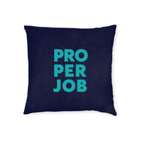 Proper Job Cushion