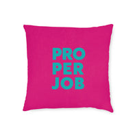Proper Job Cushion