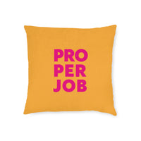 Proper Job Cushion