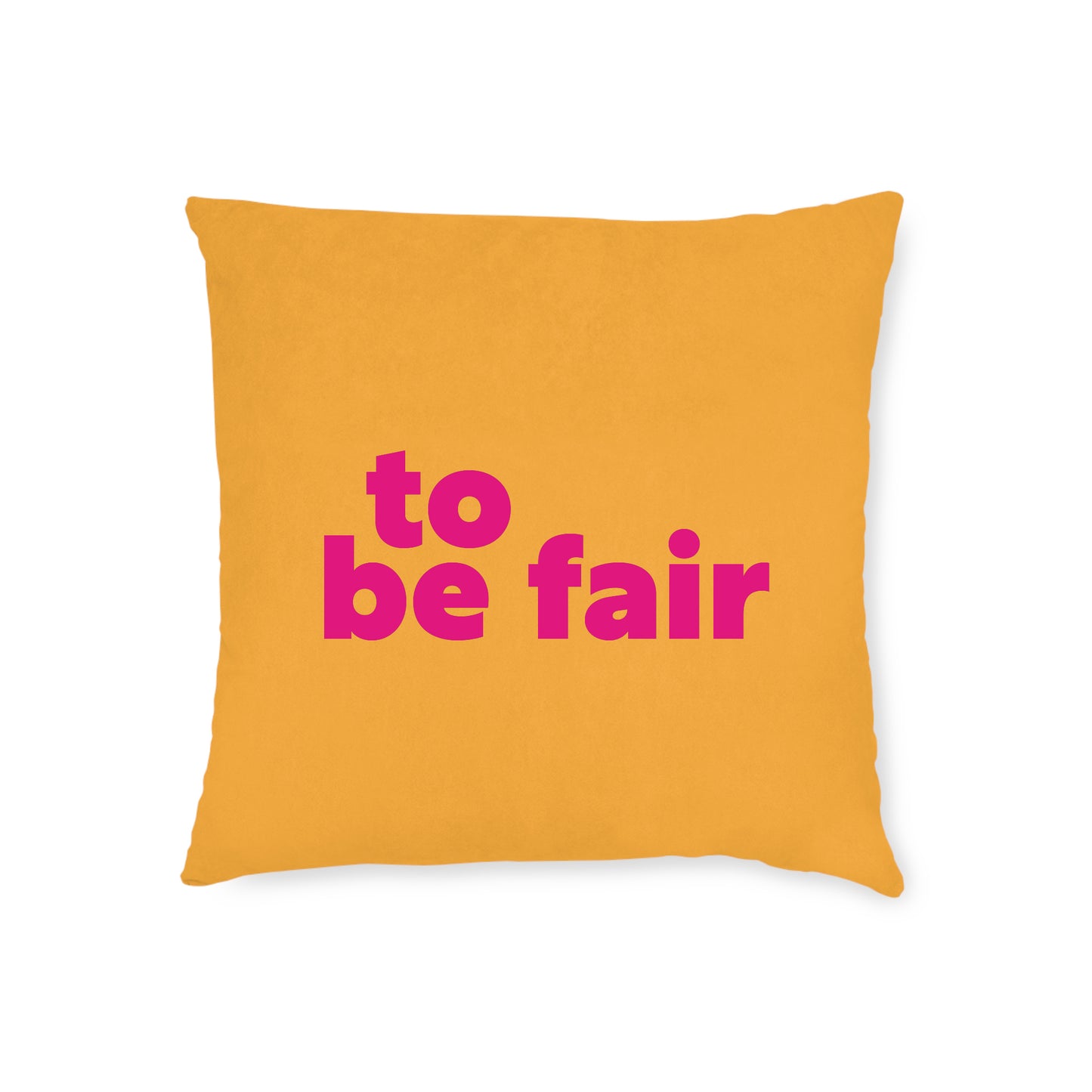To Be Fair Cushion