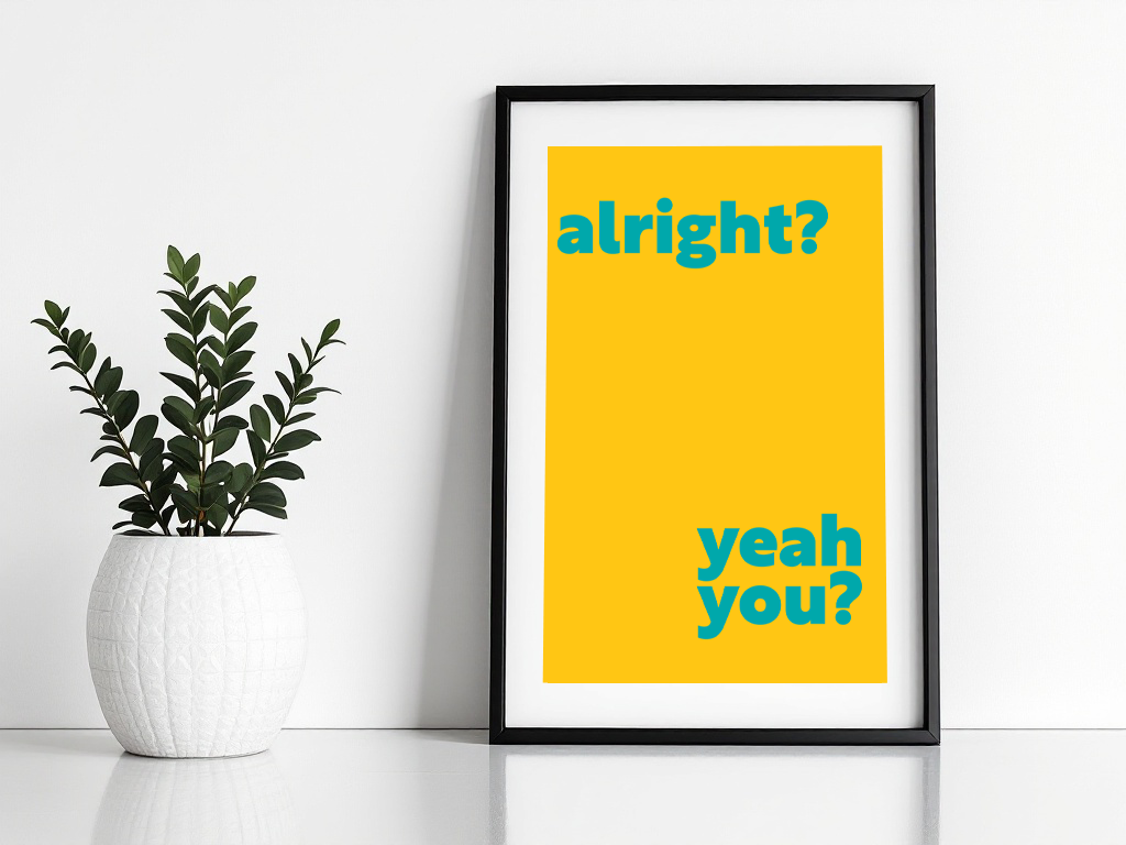 Alright? Yeah You? Print