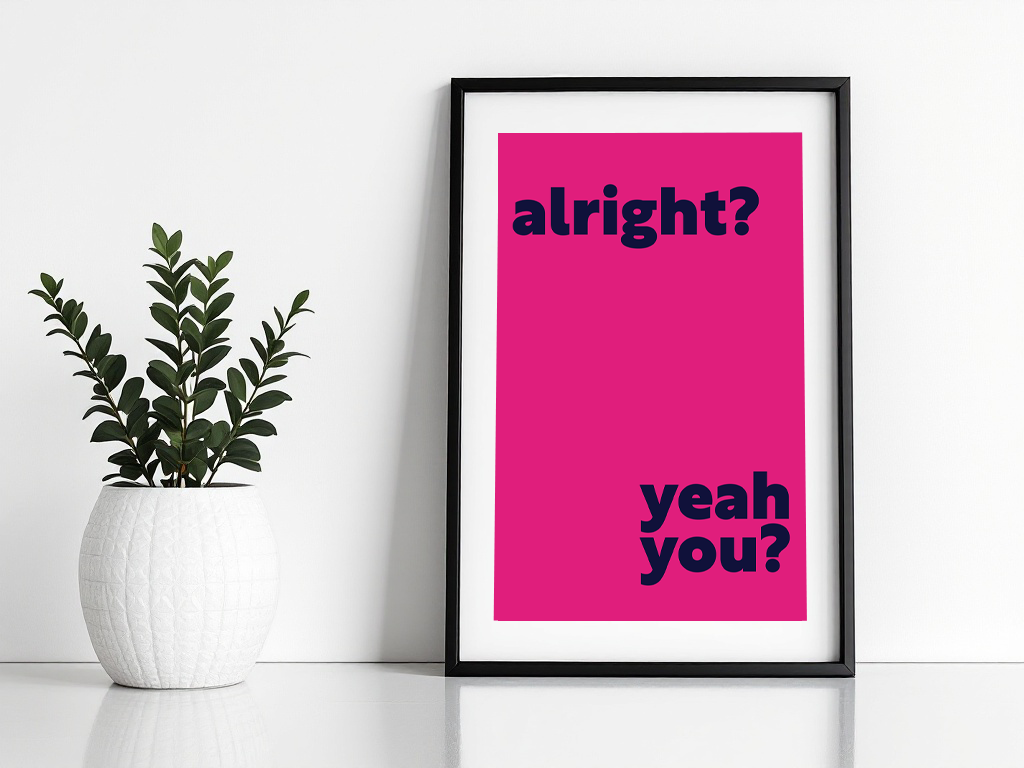 Alright? Yeah You? Print