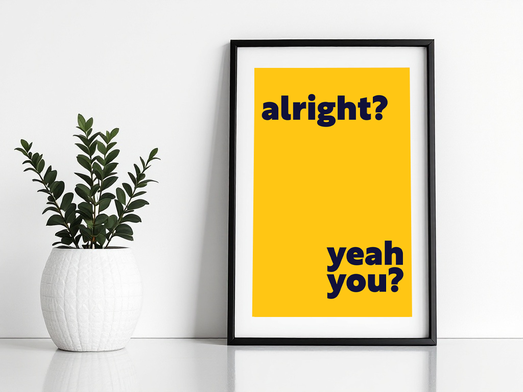 Alright? Yeah You? Print