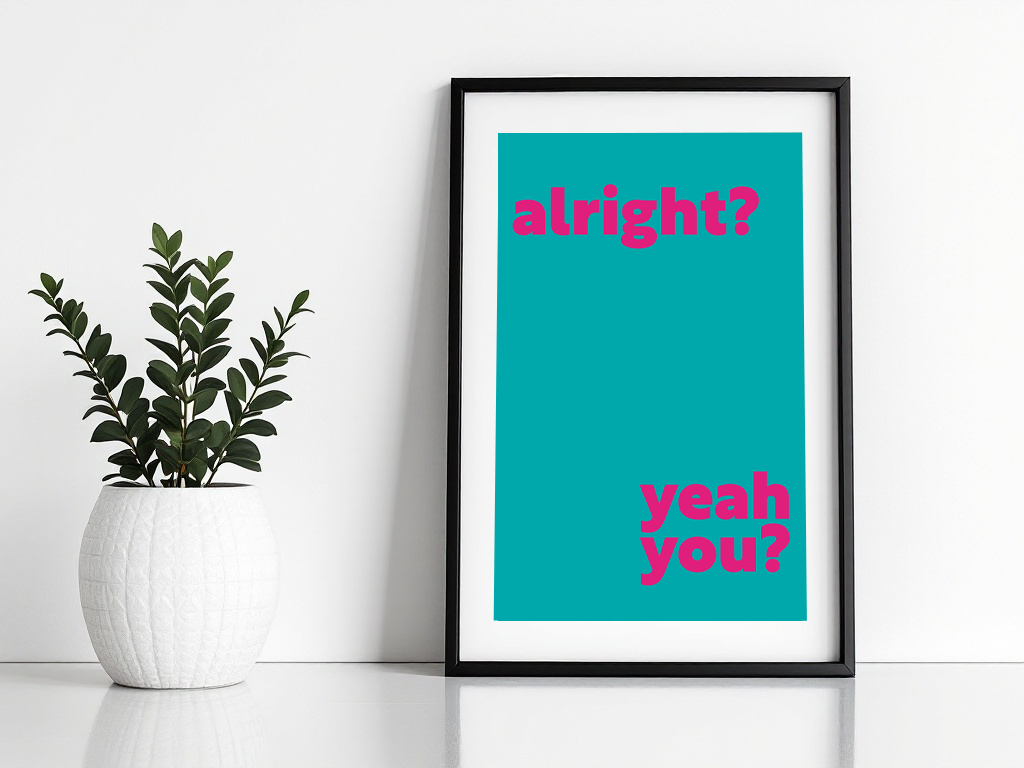 Alright? Yeah You? Print
