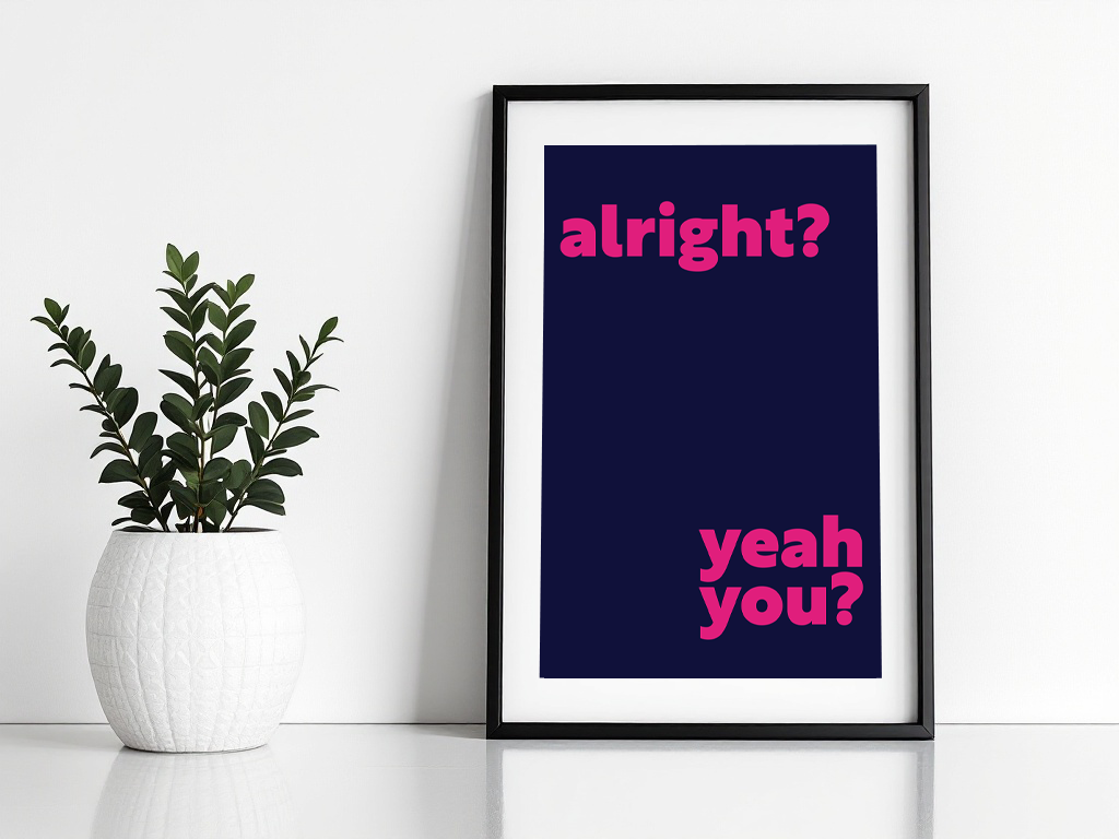 Alright? Yeah You? Print
