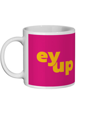 Ey Up Mug