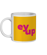 Ey Up Mug