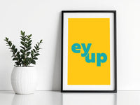 Ey Up Print
