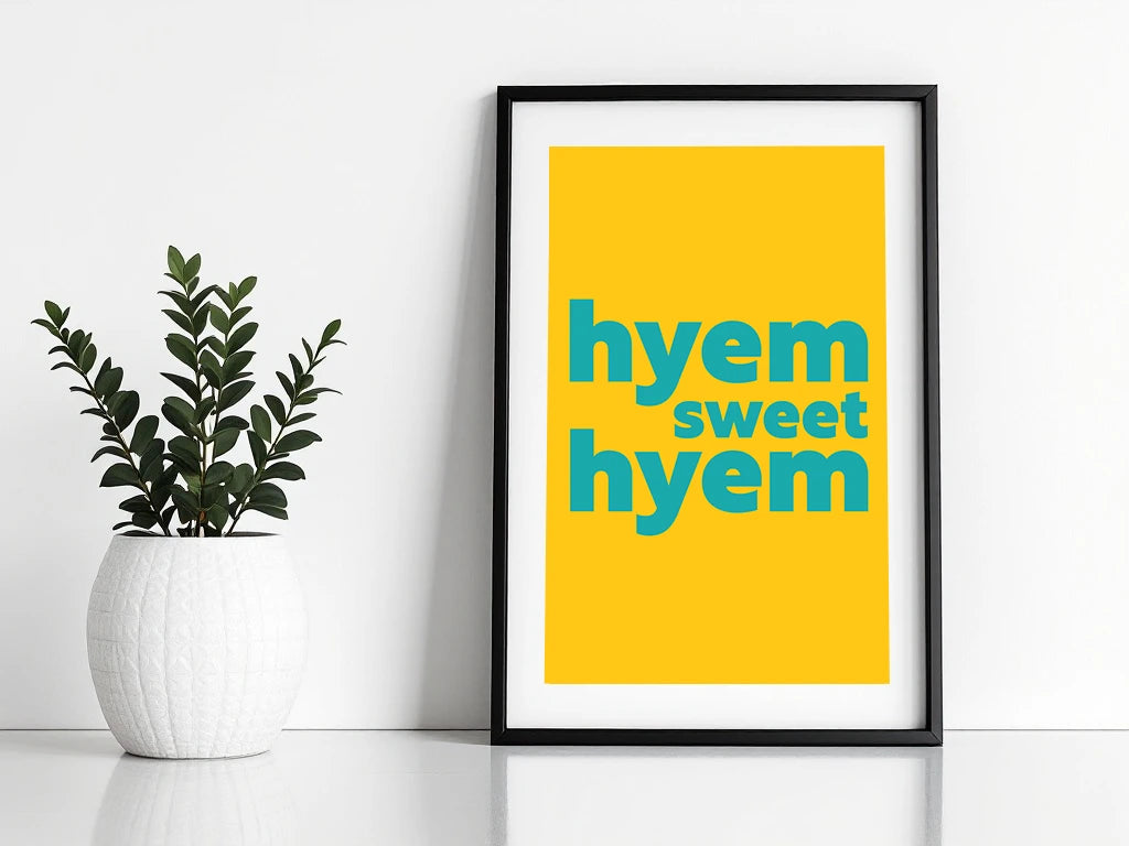 Hyem Sweet Hyem Print