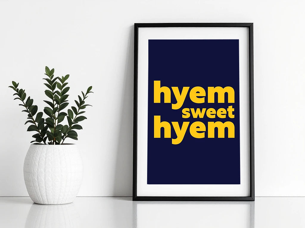 Hyem Sweet Hyem Print