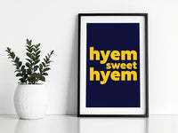 Hyem Sweet Hyem Print