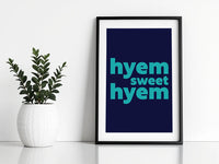 Hyem Sweet Hyem Print