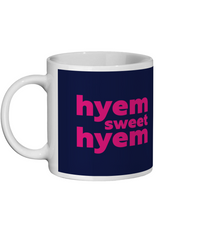 Hyem Sweet Hyem Mug